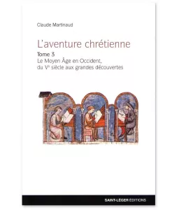 Claude Martinaud - L'aventure chrétienne Tome 3