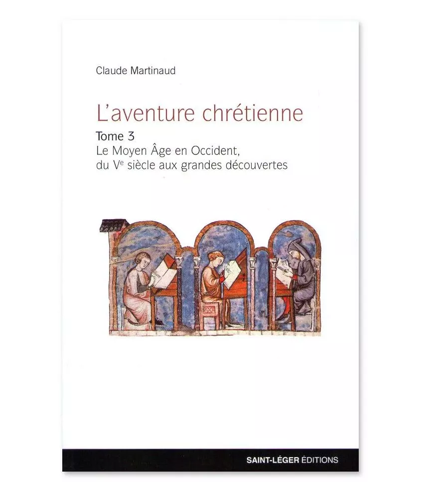Claude Martinaud - L'aventure chrétienne Tome 3