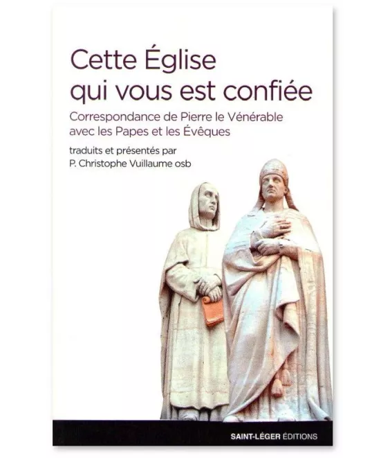 Pierre le vénérable - Cette Eglise qui vous est confiée