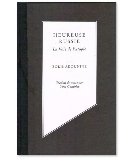 Boris Akounine - Heureuse Russie