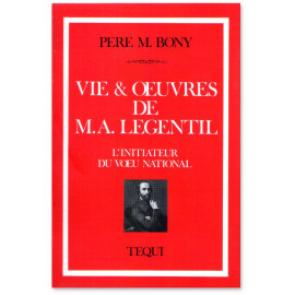 Père M. Bony - Vie et oeuvres de A. Legentil