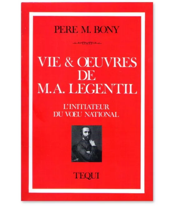 Père M.  Bony - Vie et oeuvres de A. Legentil