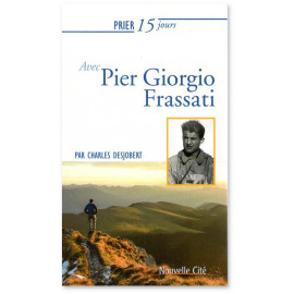 Frère Charles Desjobert - Prier 15 jours avec Pier Giorgio Frassati
