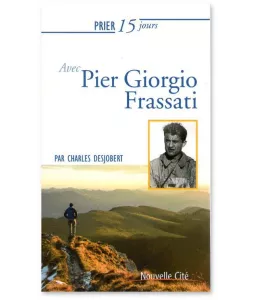 Frère Charles Desjobert - Prier 15 jours avec Pier Giorgio Frassati