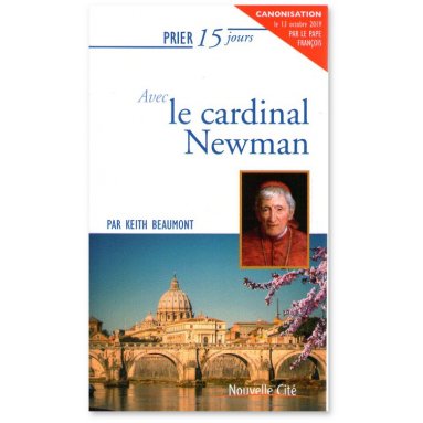 Keith Beaumont - Prier 15 jours avec le cardinal Newman