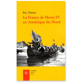 La France de Henri IV en Amérique du Nord