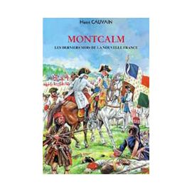 Montcalm - Les derniers mois de la Nouvelle France