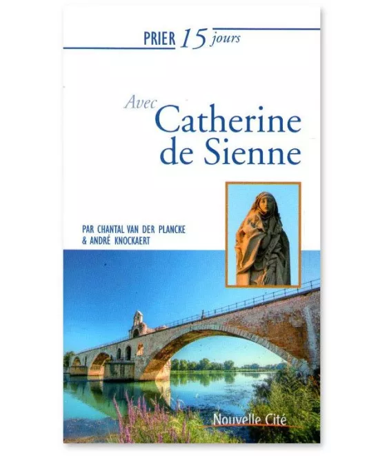 Chantal Van Der Plancke - Prier avec 15 jours avec Catherine de Sienne
