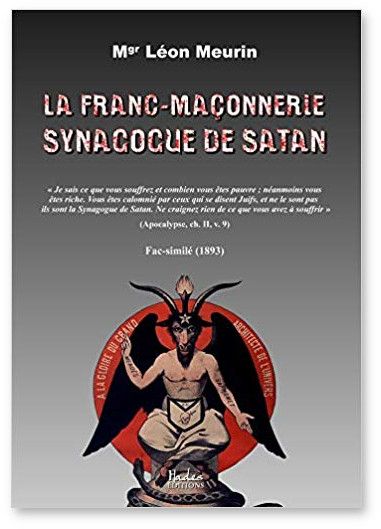 Mgr Léon Meurin : La Franc-maçonnerie Synagogue de Satan | Livres en famille