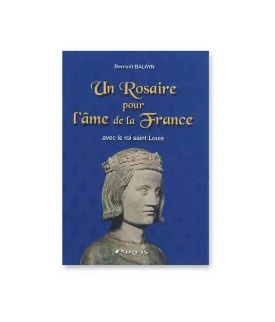 Bernard Balayn - Un Rosaire pour l'âme de la France