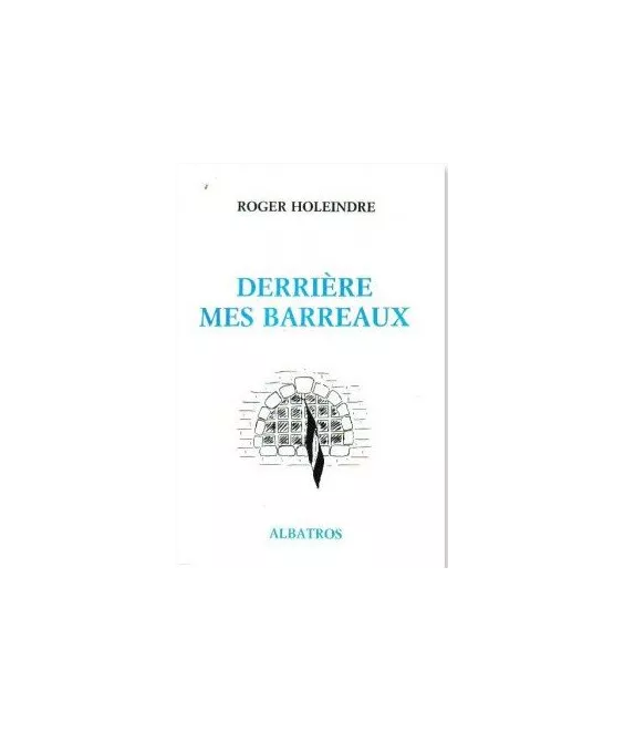 Roger Holeindre - Derrière mes barreaux