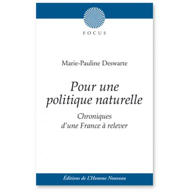 Marie-Pauline Deswarte - Pour une politique naturelle