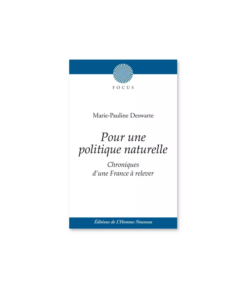Marie-Pauline Deswarte - Pour une politique naturelle