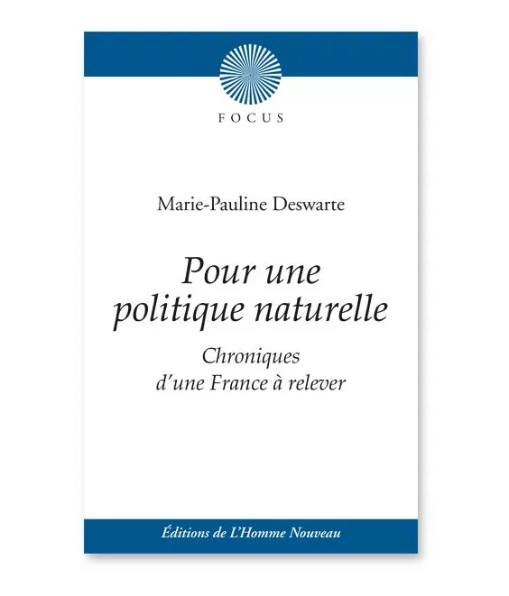 Marie-Pauline Deswarte - Pour une politique naturelle