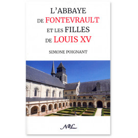 Simone Poignant - L'abbaye de Fontevrault et les filles de Louis XV