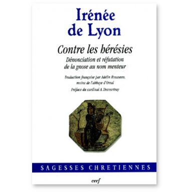 Irénée de Lyon - Contre les hérésies
