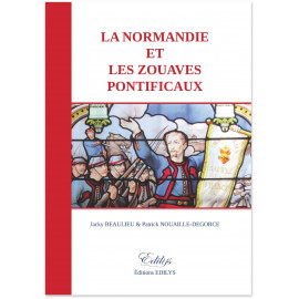Patrick Nouaille-Degorce - La Normandie et les Zouaves pontificaux