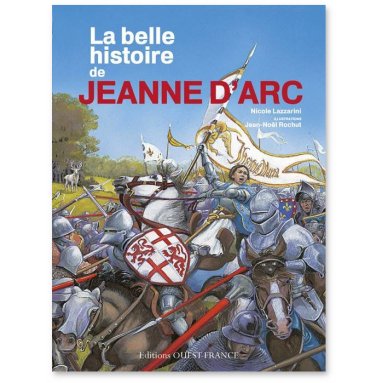 Nicole Lazzarini - La belle histoire de Jeanne d'Arc