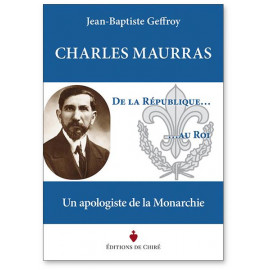 Charles Maurras De la République ... au Roi