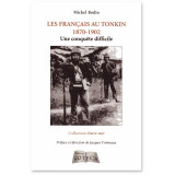 Les Français au Tonkin 1870 - 1902