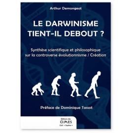 Arthur Demongeot - Le darwinisme tient-il debout ?