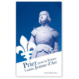Prier pour la France avec sainte Jeanne d'Arc