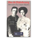 Zita de Habsbourg - Mémoires d'un Empire disparu