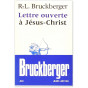 R.P. Bruckberger - Lettre ouverte à Jésus-Christ