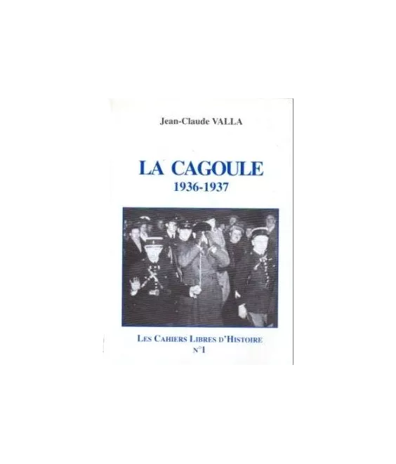 Jean-Claude Valla - La Cagoule 1936-1937
