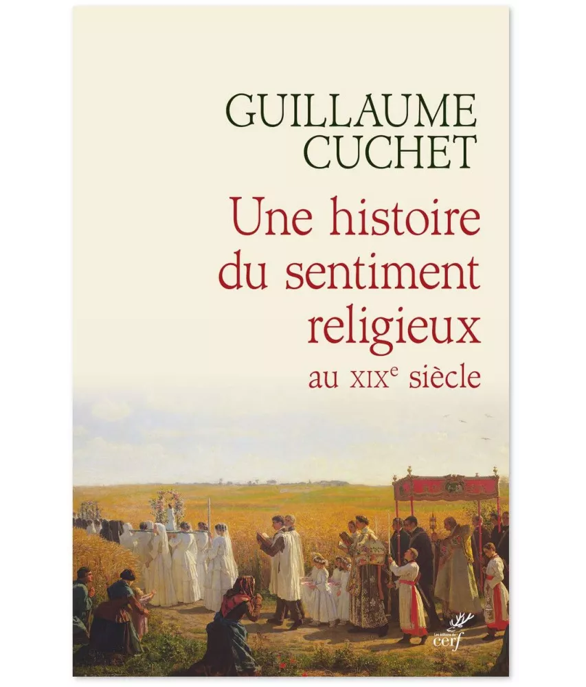 Une histoire du sentiment religieux au XIX° siècle