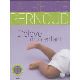 Laurence Pernoud - J'élève mon enfant