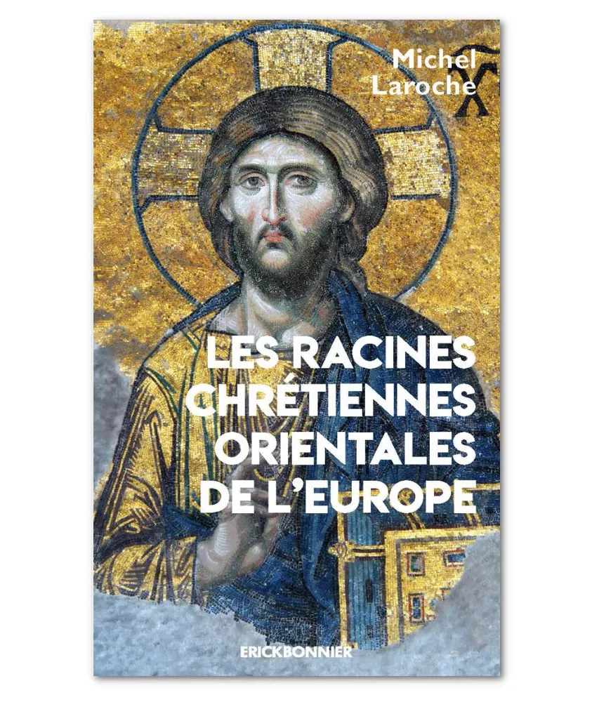 Les racines chrétiennes orientales de l'Europe