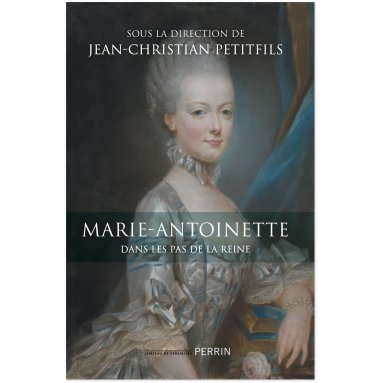 Jean-Christian Petitfils - Marie-Antoinette