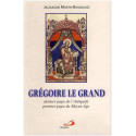 Grégoire le Grand - Dernier pape de l'Antiquité, premier pape du Moyen Age
