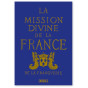 Marquis André de La Franquerie - La Mission divine de la France