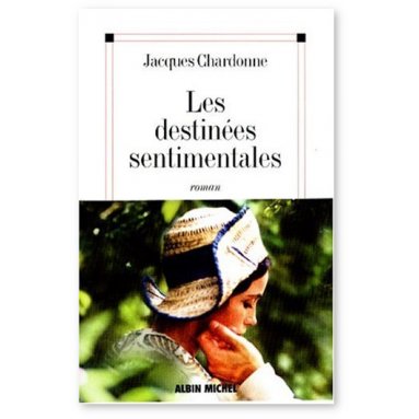 Jacques Chardonne - Les destinées sentimentales