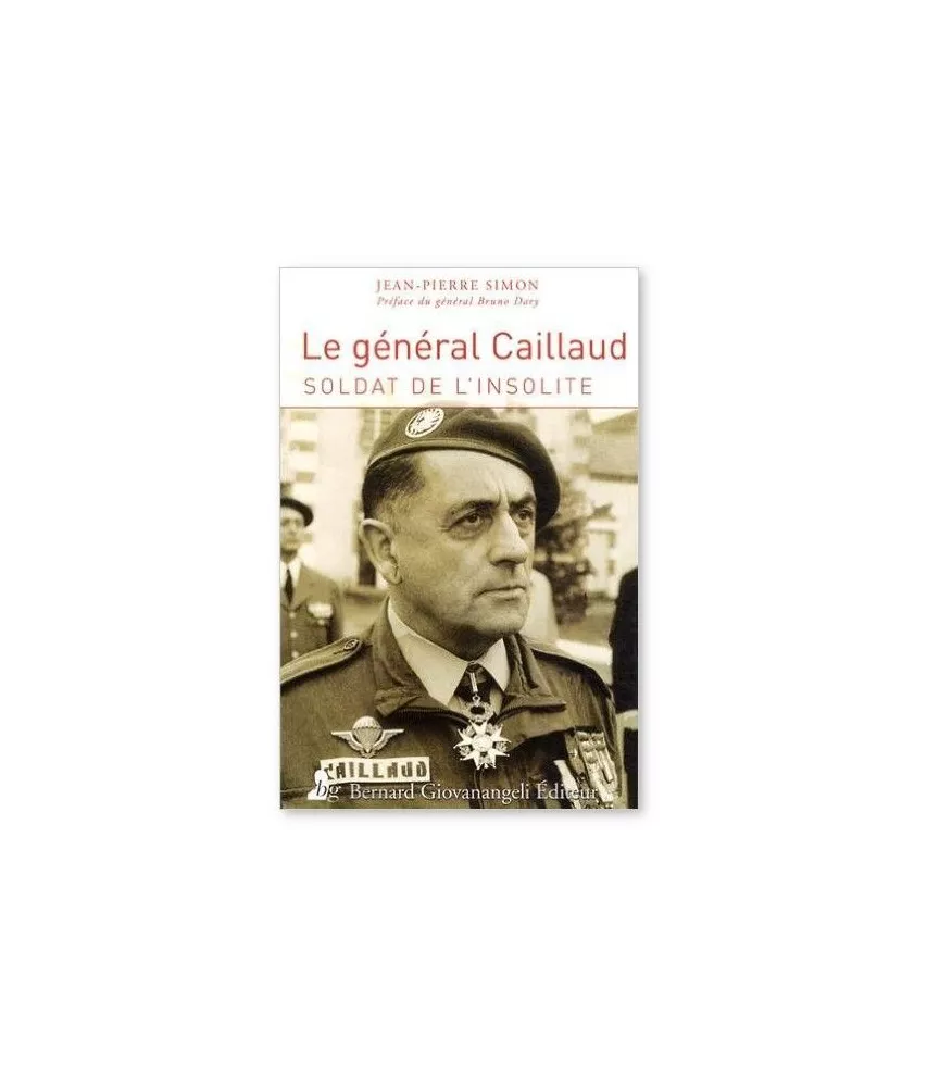 Jean-Pierre Simon - Le général Robert Caillaud