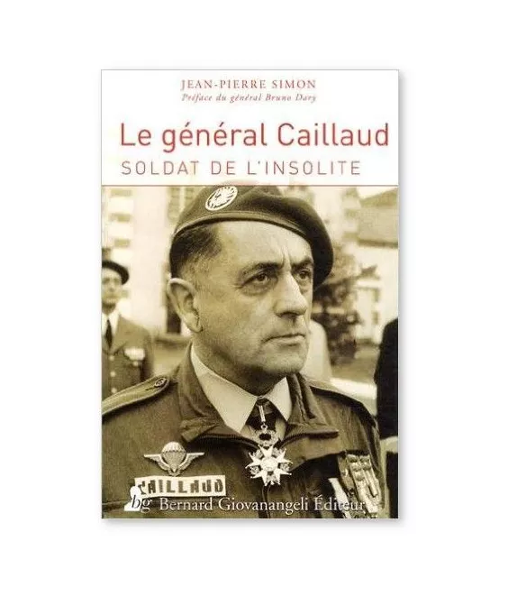 Jean-Pierre Simon - Le général Robert Caillaud