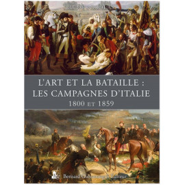 L'art et la bataille : les campagnes d'Italie,1800 et 1859
