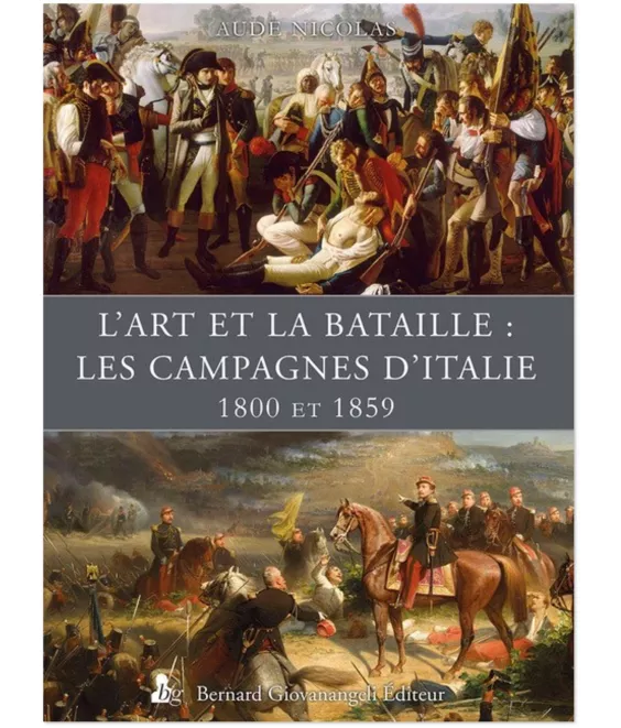 L'art et la bataille : les campagnes d'Italie,1800 et 1859
