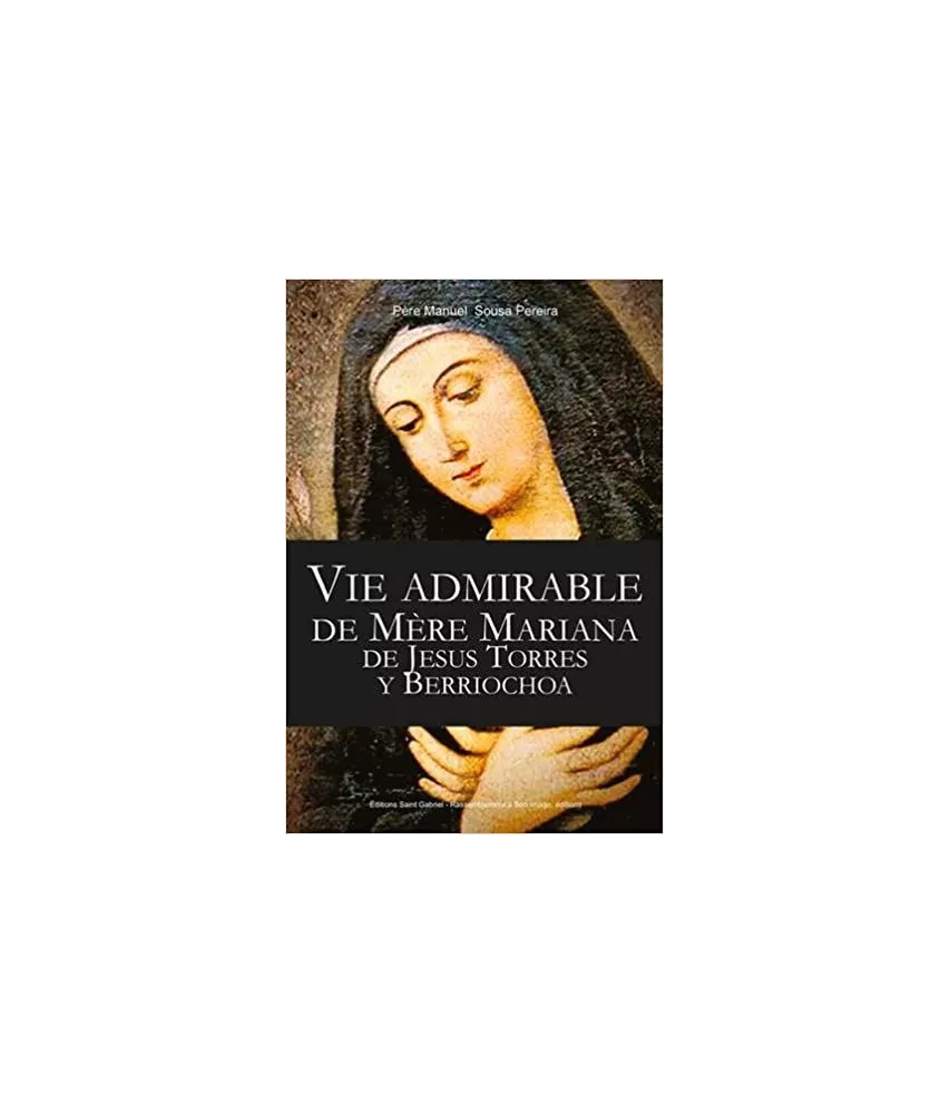 Père Manuel Sousa Pereira - Vie admirable de Mère Mariana de Jésus Torres Y Berriochoa