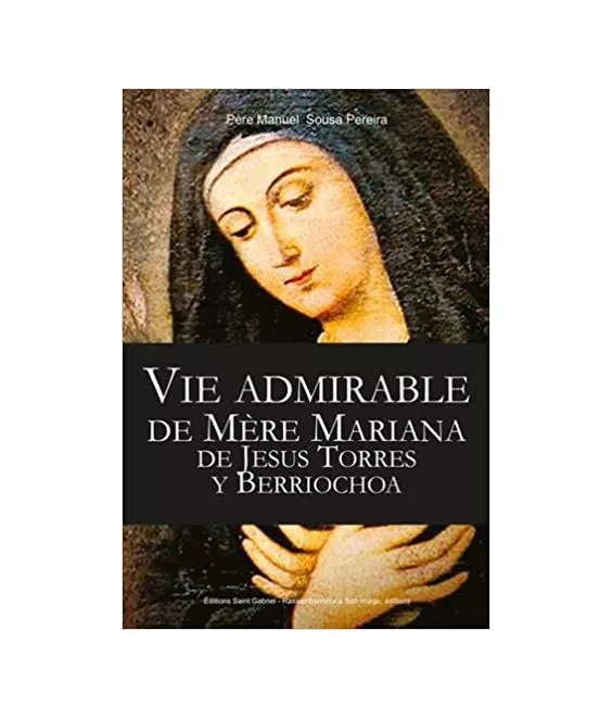 Père Manuel Sousa Pereira - Vie admirable de Mère Mariana de Jésus Torres Y Berriochoa