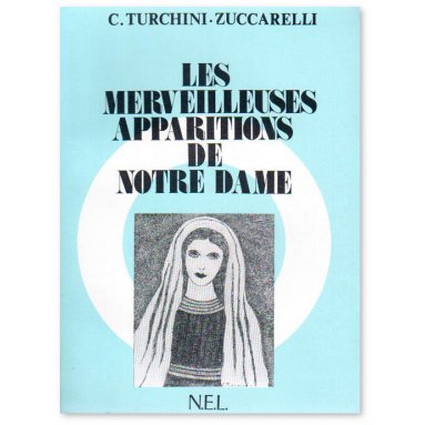 Catherine Turchini-Zuccarelli - Les merveilleuses apparitions de Notre-Dame