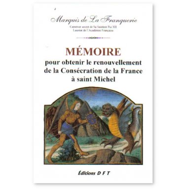 Mémoire pour obtenir le renouvellement de la Consécration de la France à saint Michel