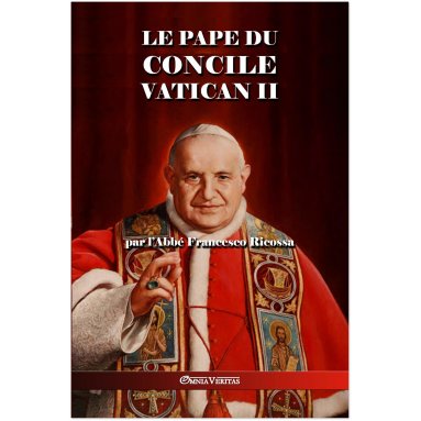 Abbé Francesco Ricossa - Le pape du Concile Vatican II