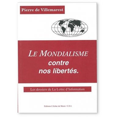 Pierre de Villemarest - Le Mondialisme contre nos libertés