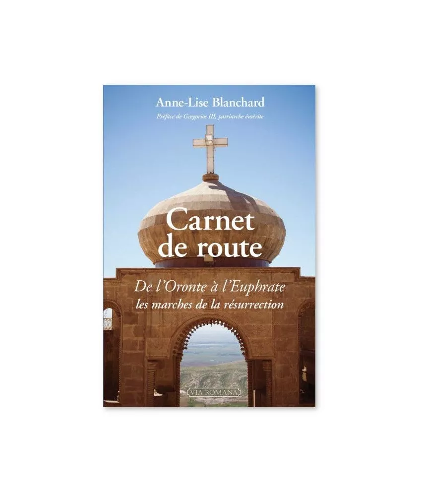 Carnets de route  de l'Oronte à l'Euphrate