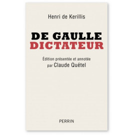 Henri de Kérillis - De Gaulle dictateur