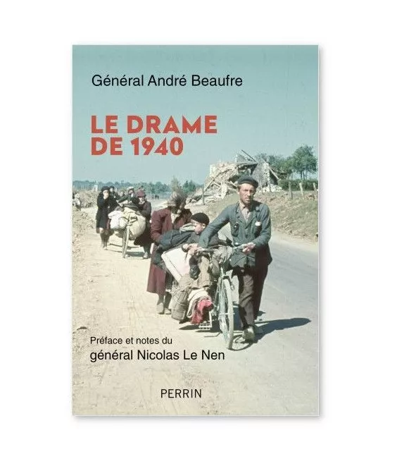 Gal André Beaufre - Le drame de 1940