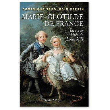 Dominique Sabourdin-Perrin - Marie-Clotilde de France